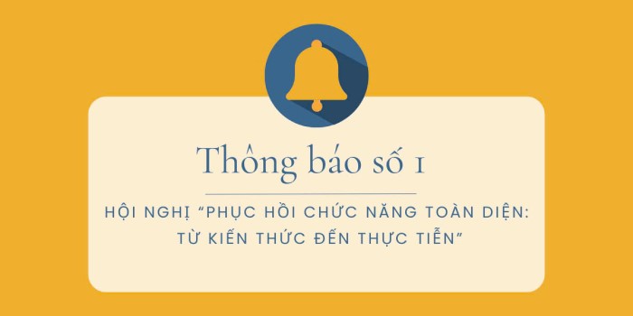 THÔNG BÁO SỐ 1 Hội nghị “Phục hồi chức năng toàn diện: Từ kiến thức đến thực tiễn”